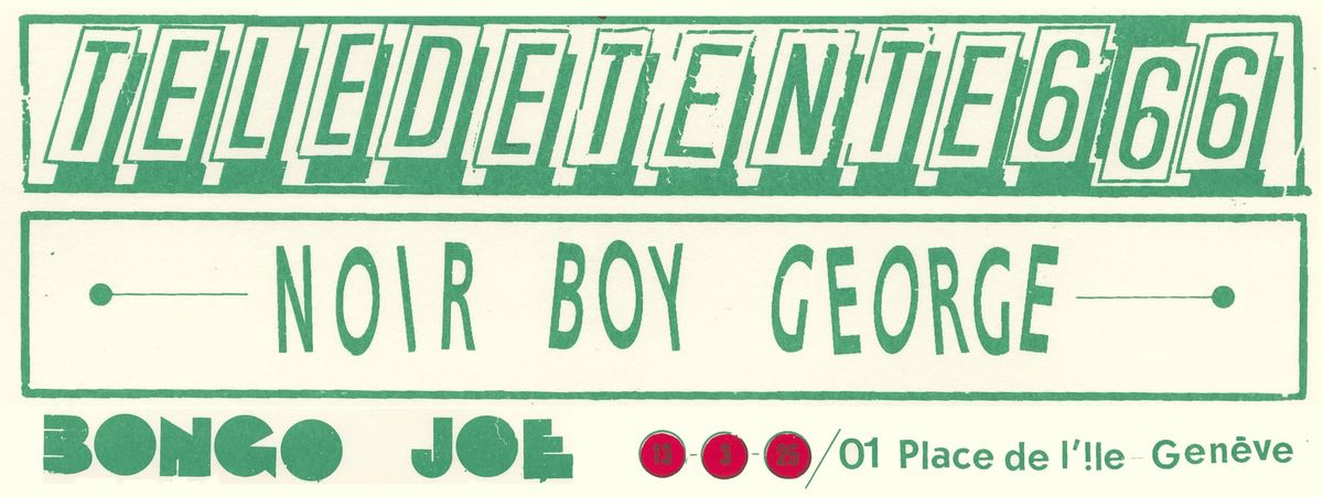 NOIR BOY GEORGE + TELEDETENTE 666 \u00e0 Bongo Joe