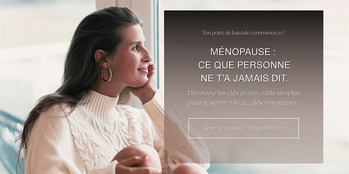 M\u00c9NOPAUSE : ce que personne ne t\u2019a jamais dit (et qui change tout)