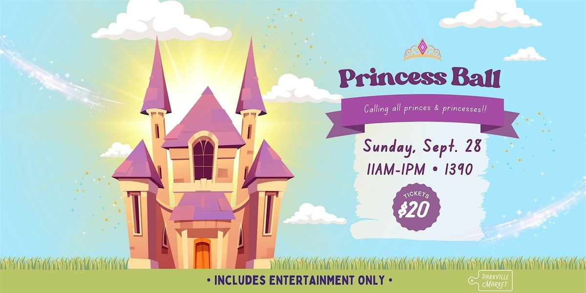 Princess Ball at 1390 @ Parkville Market