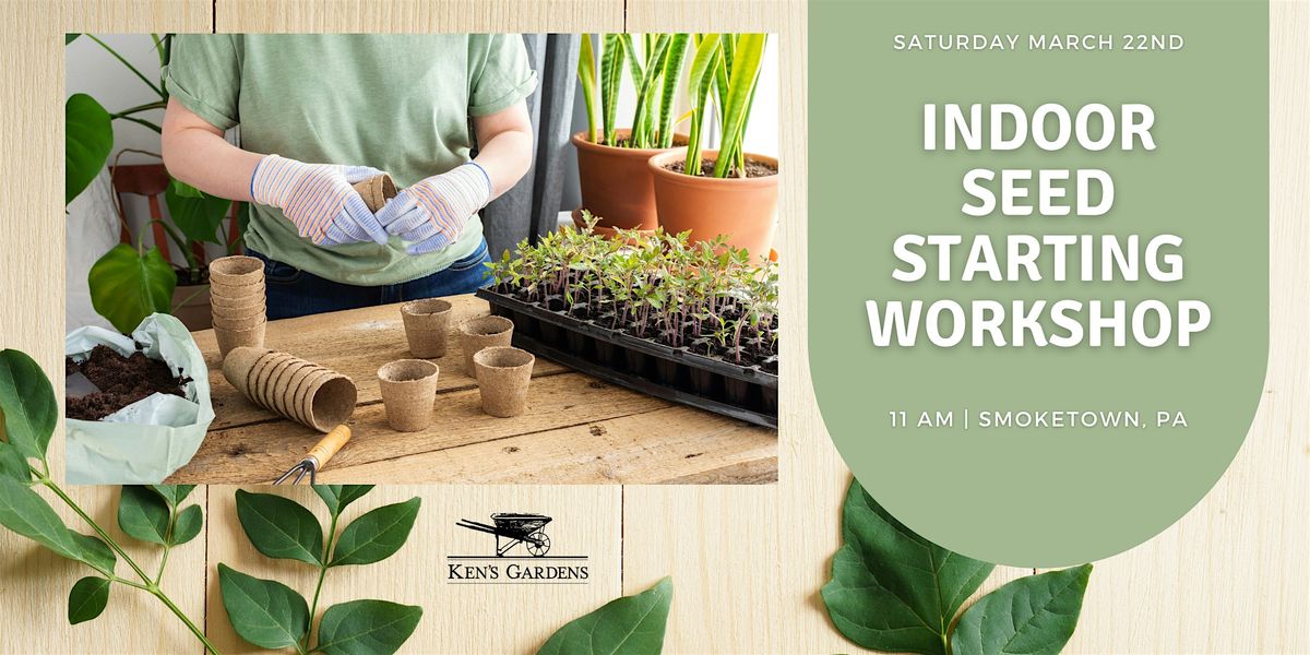 Seed Starting Indoors Workshop (Smoketown Location)