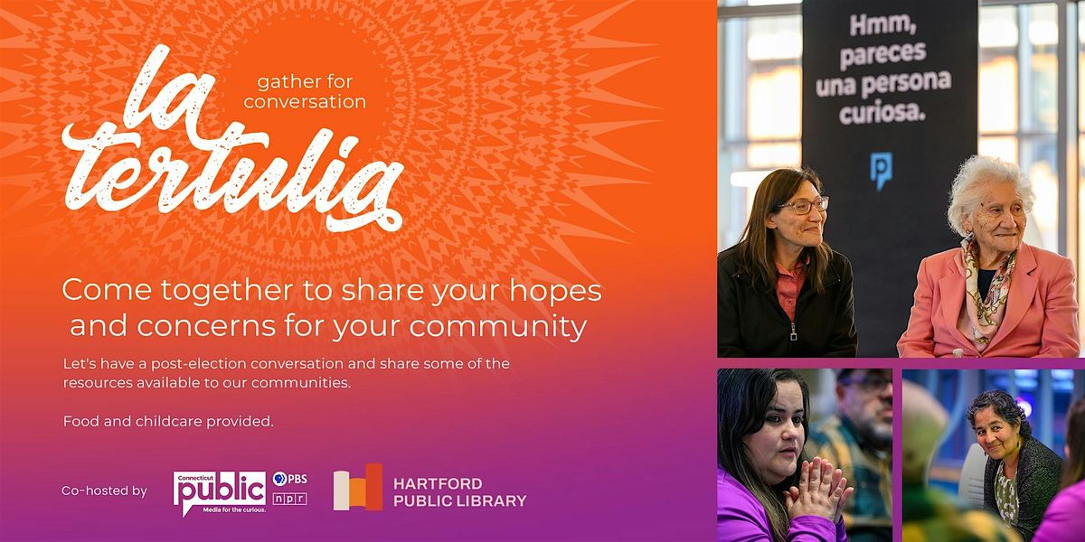 Join us for La Tertulia: A Community Series!