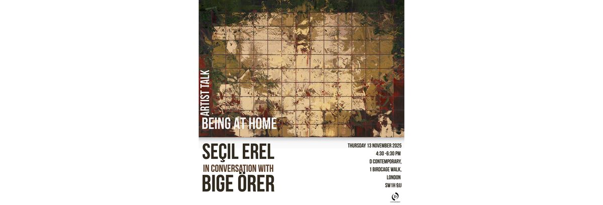 Artist Talk : Being At Home Se\u00e7il Erel, In Conversation with Bige \u00d6rer