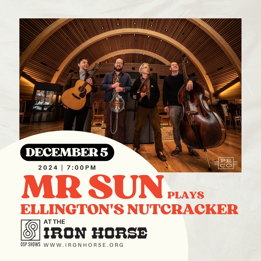 Mr Sun Plays Ellington's Nutcracker at The Iron Horse 