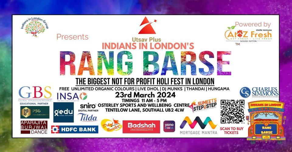 Indians In London's Utsav Plus Rang Barse 2024 Powered by A to Z Fresh Biggest Holi in London 