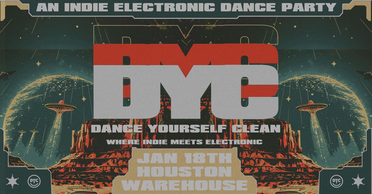 DANCE YOURSELF CLEAN at Warehouse Live Midtown Saturday January 18, 2025