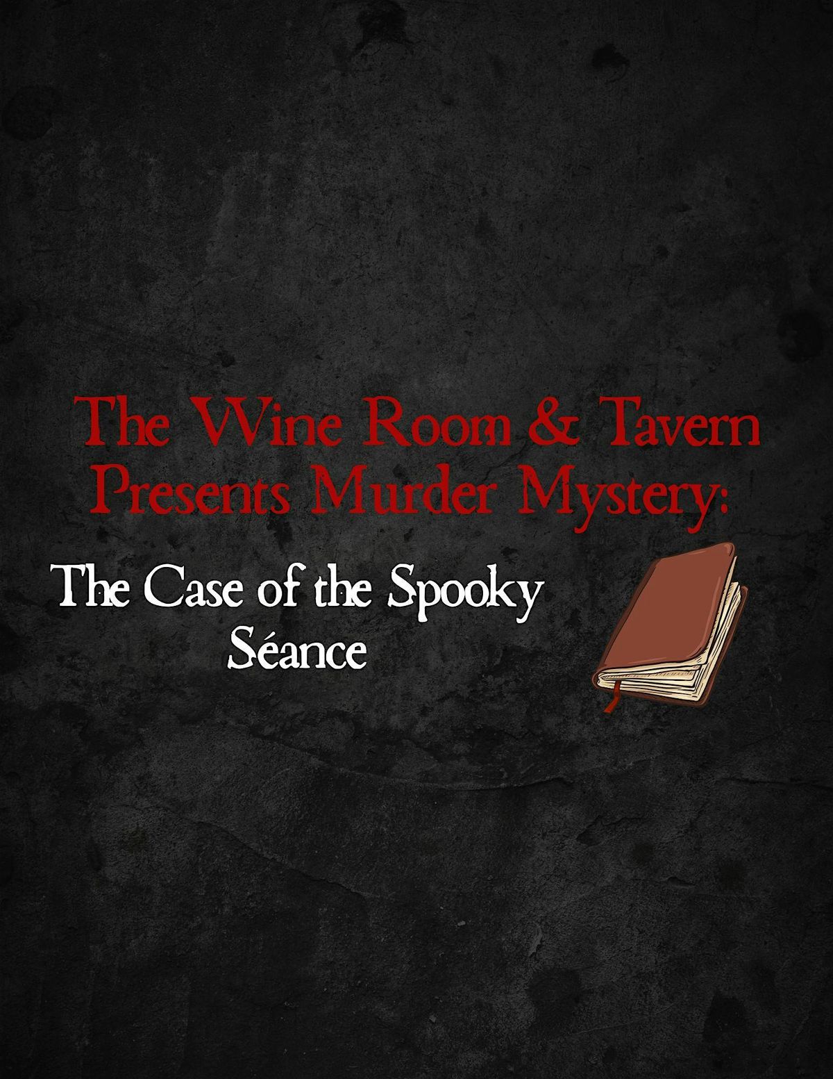 M**der Mystery Night "The Case of the S\u00e9ance" at The Wine Room & Tavern