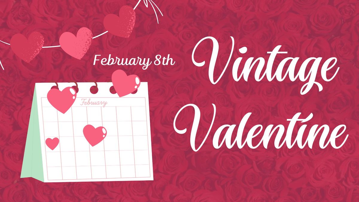 Vintage Valentine Event at the Morgan House