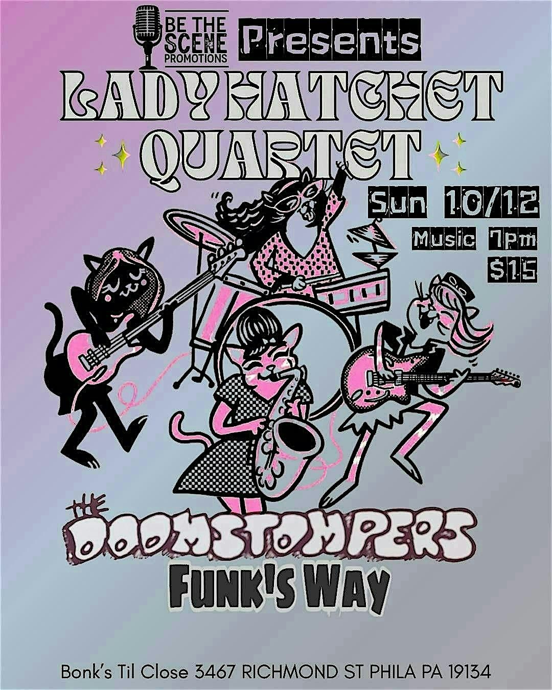 Lady Hatchet Quartet - Not Columbus Day Weekender