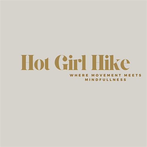 Hot Girl Hike: January Edition - Manifesting Greatness