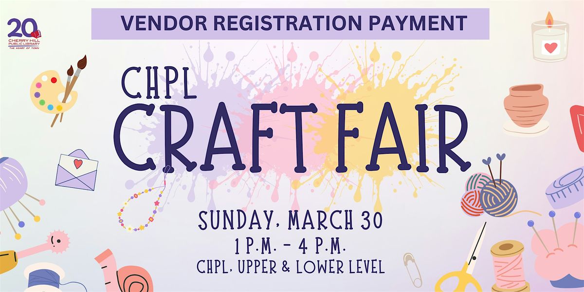 CHPL Spring Craft Fair 2025 - Vendor Registration