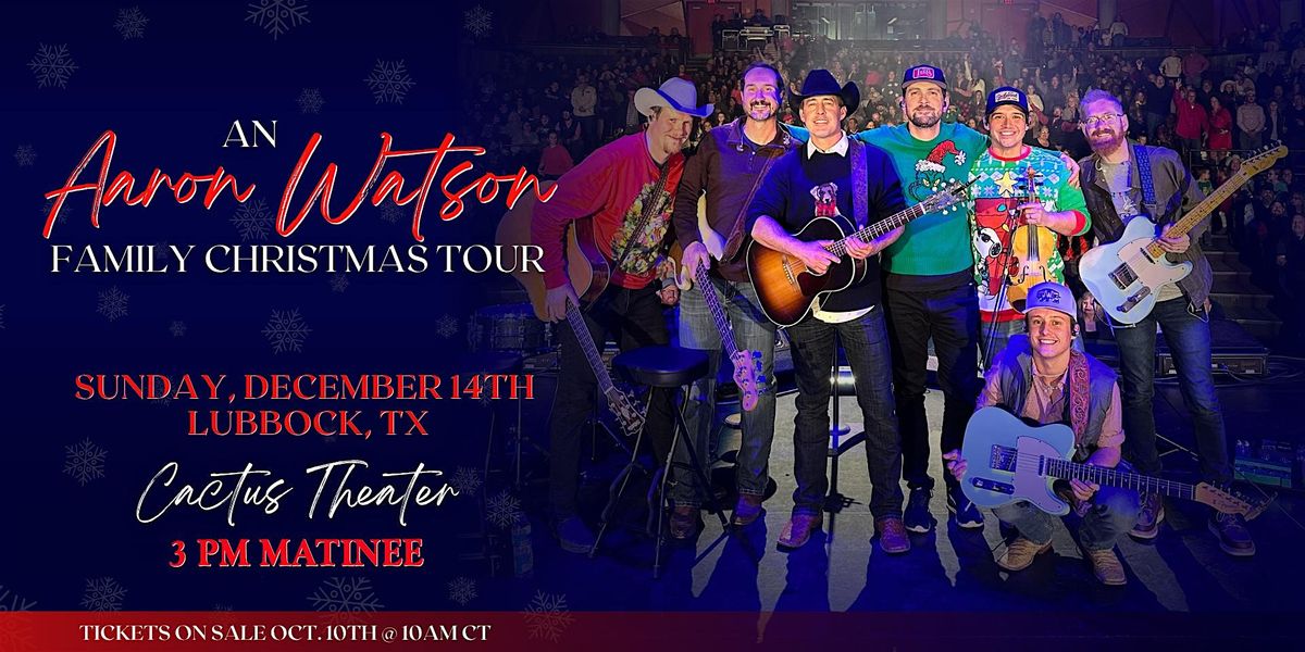An Aaron Watson Family Christmas - 3 pm Matinee Performance