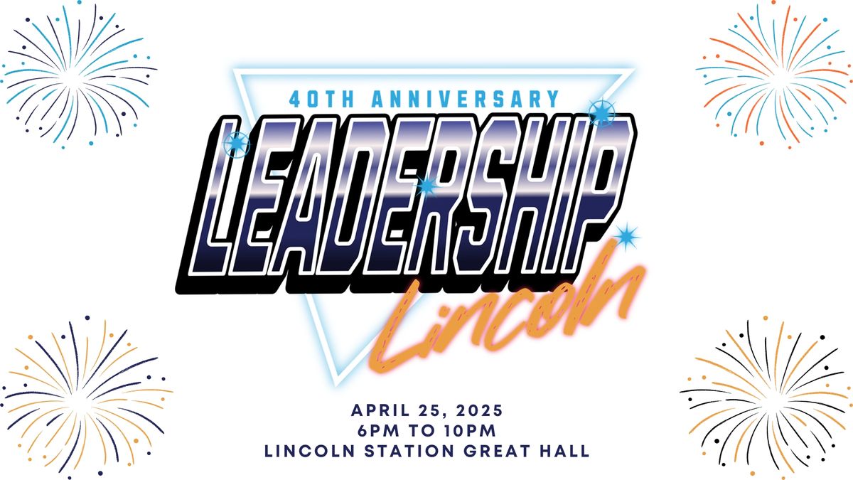 Leadership Lincoln 40th Anniversary Celebration 