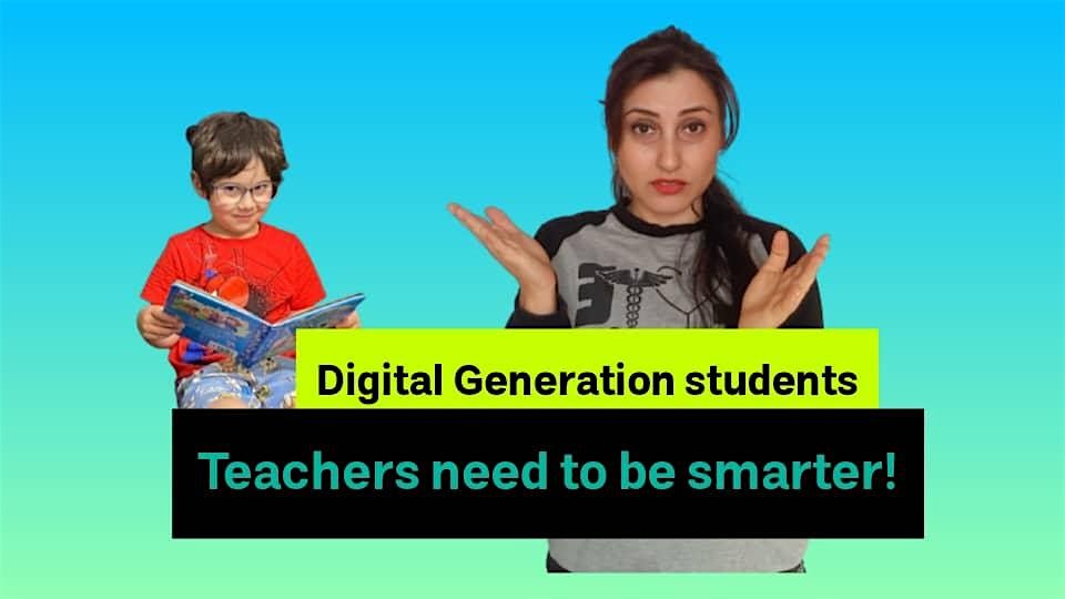 Digital Generation needs smarter teachers!