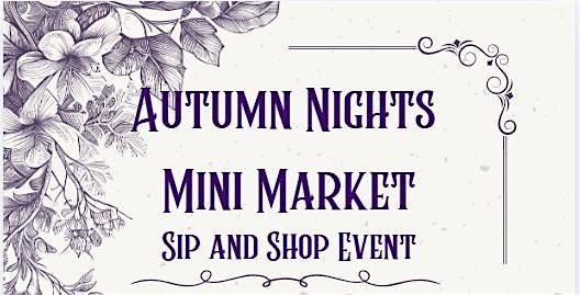 Autumn Nights Mini Market- Sip & Shop Event!