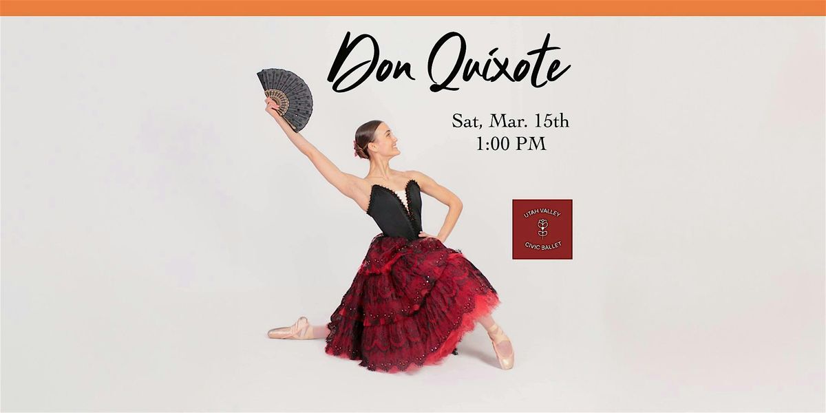 Utah Valley Civic Ballet presents "Don Quixote" [Saturday Matinee]