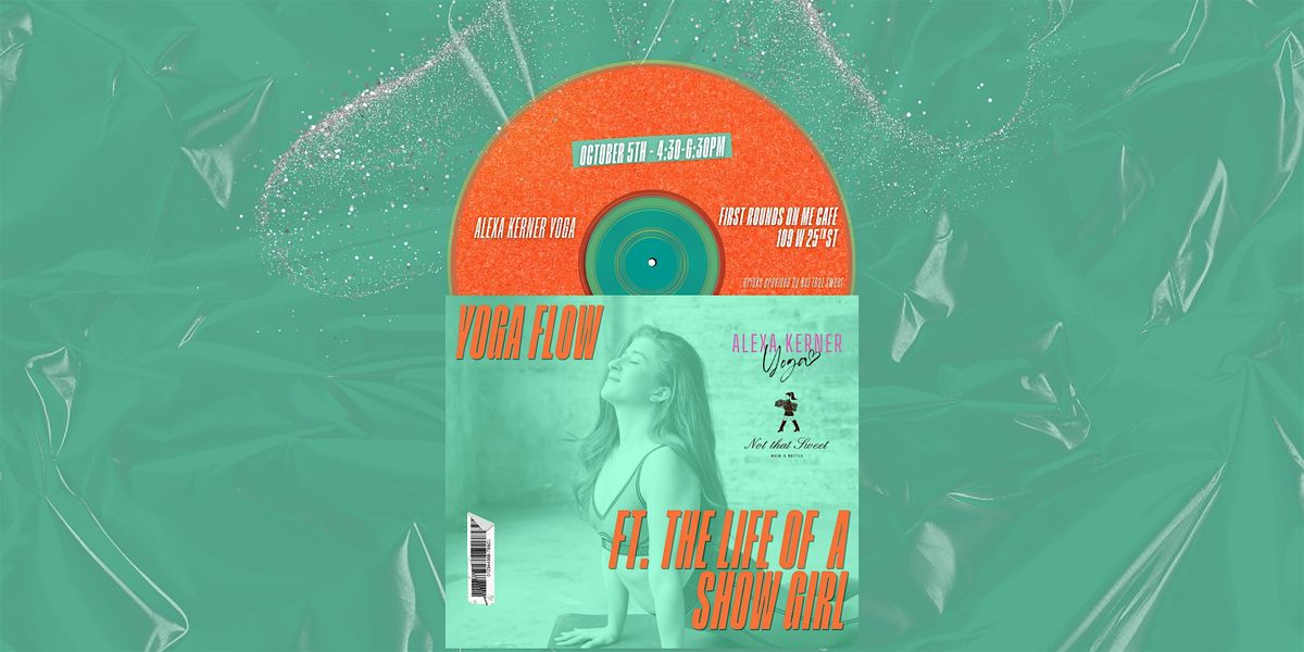 The Life of A Showgirl Yoga Flow