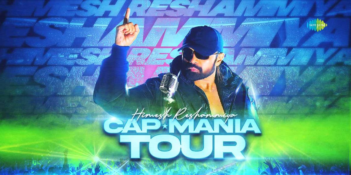 Cap Mania Tour ft Himesh Reshammiya