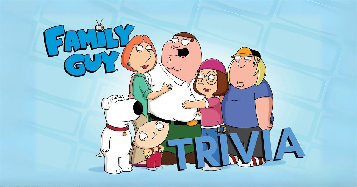 Family Guy Trivia