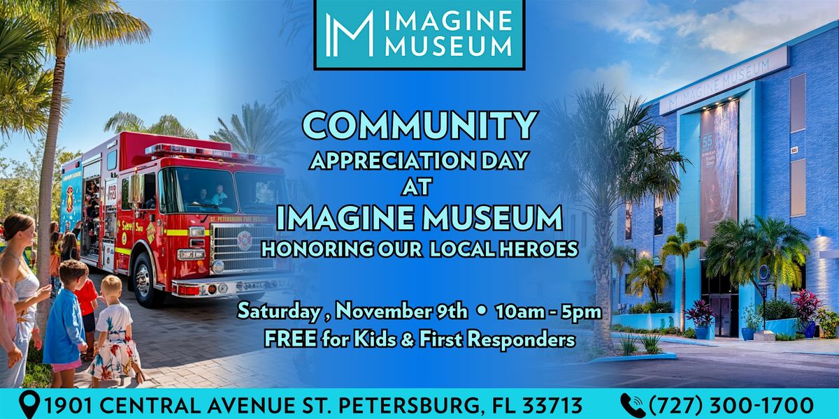 Community Appreciation Day at Imagine Museum: Honoring our Local Heroes