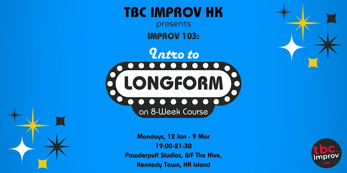 Intro to Longform Improv Course (103) - w\/ TBC Improv HK Winter '26