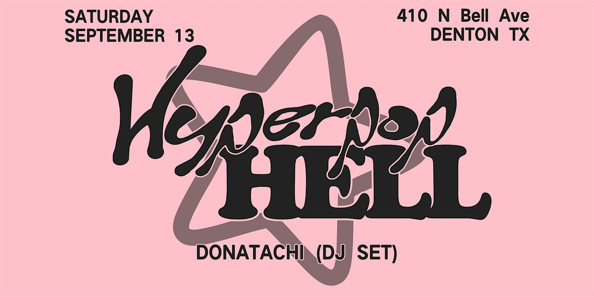 hyperpop hell 9\/13 - denton texas - with donatachi