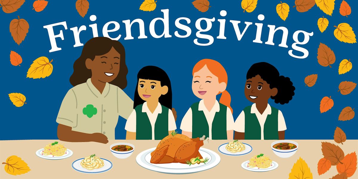 Girl Scout Friendsgiving