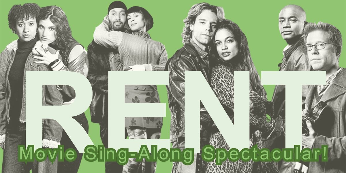RENT Movie Sing-Along Spectacular!