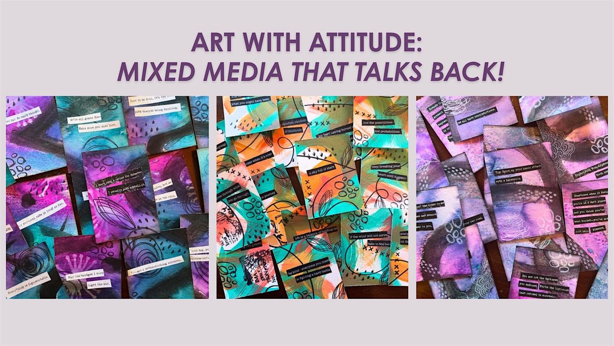 ART CLASS | Art with Attitude: Mixed Media That Talks Back!
