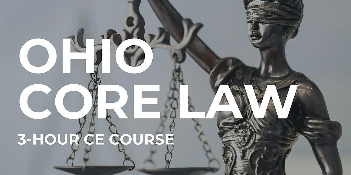 3-Hour Core CE Course: Ohio Law