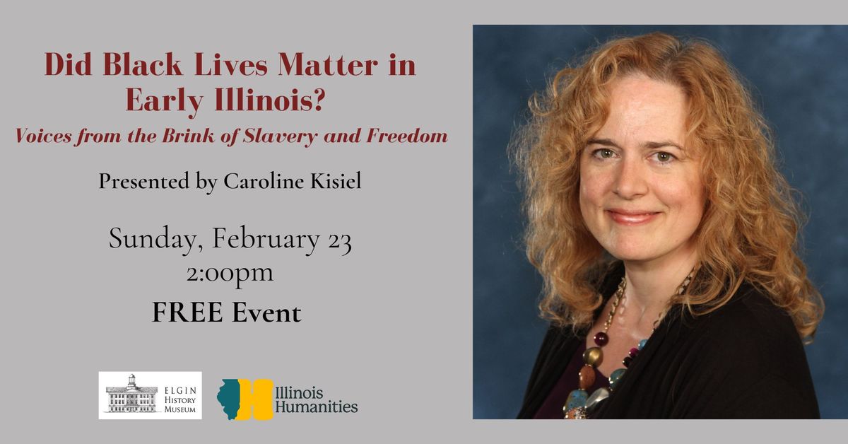 Did Black Lives Matter in Early Illinois? From the Brink of Slavery and Freedom with Caroline Kisiel