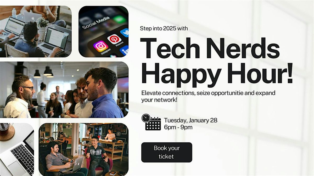 Step into 2025 with Tech Nerds Happy Hour!