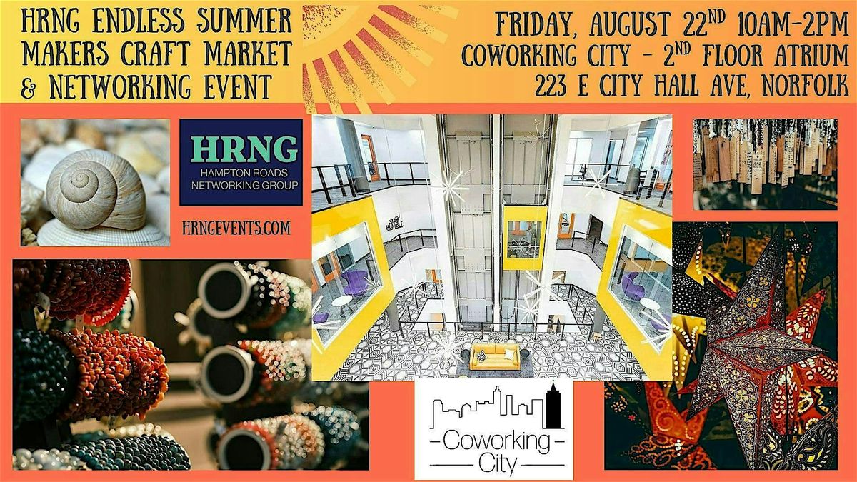 HRNG Endless Summer\u2600\ufe0fMakers Craft Market & Networking Event