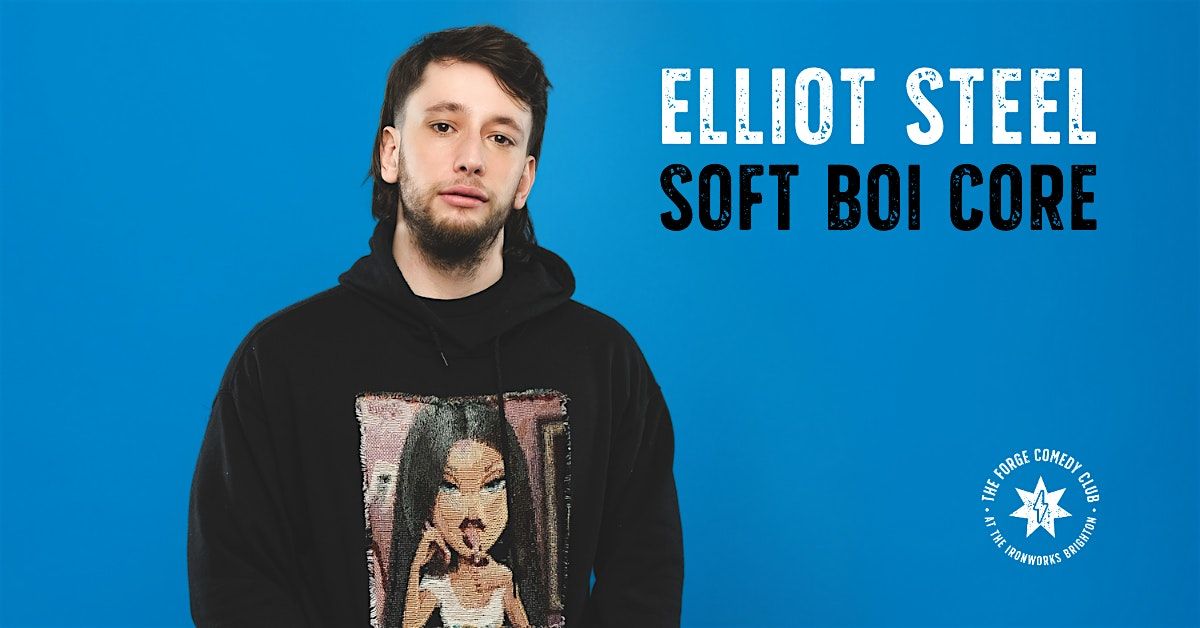 Elliot Steel: Soft Boi Core