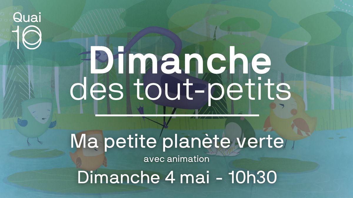 Dimanche des tout-petits - Ma petite plan\u00e8te verte (avec animation)