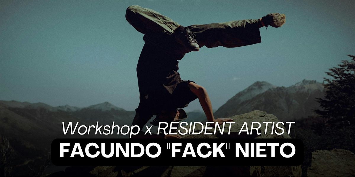 WORKSHOP x RESIDENT ARTIST with FACUNDO "FACK" NIETO