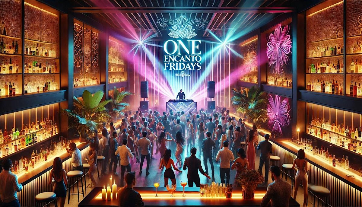One Encanto Fridays party