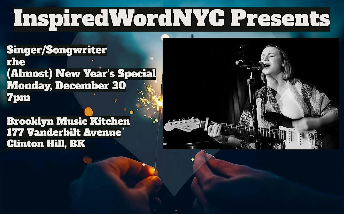 InspiredWordNYC Presents Singer\/Songwriter rhe's Almost New Year's Special