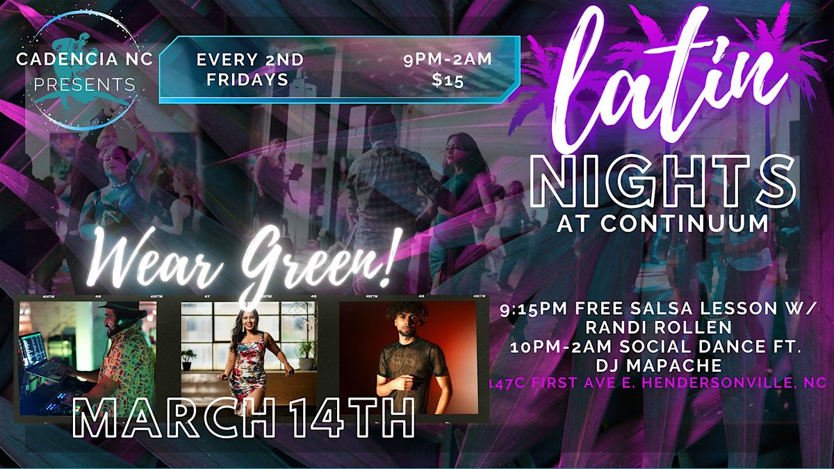 LATIN NIGHTS at Continuum-WEAR GREEN!