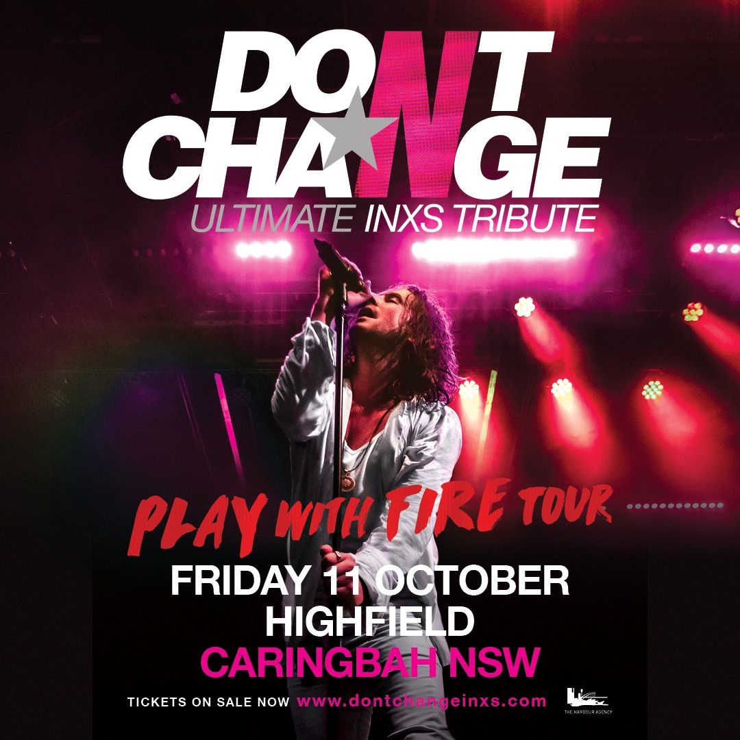 DON\u2019T CHANGE - ULTIMATE INXS | Highfield, Caringbah NSW