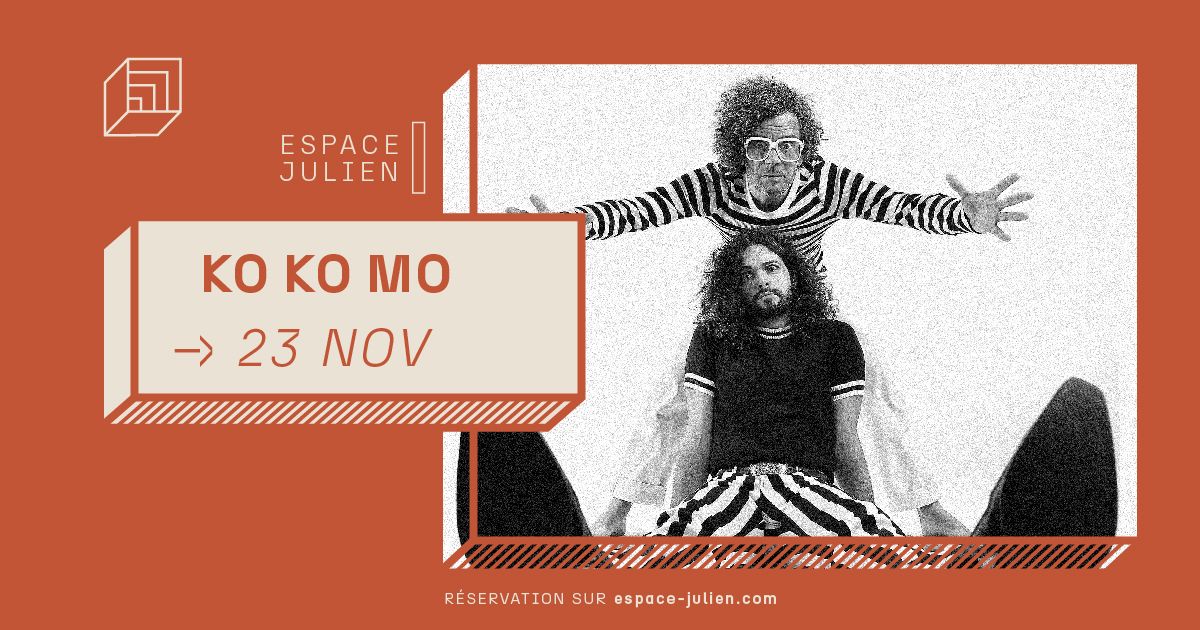 KO KO MO [ESPACE JULIEN]