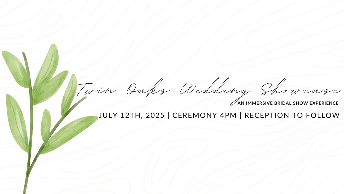 Twin Oaks Wedding Showcase: an immersive bridal show expereince 