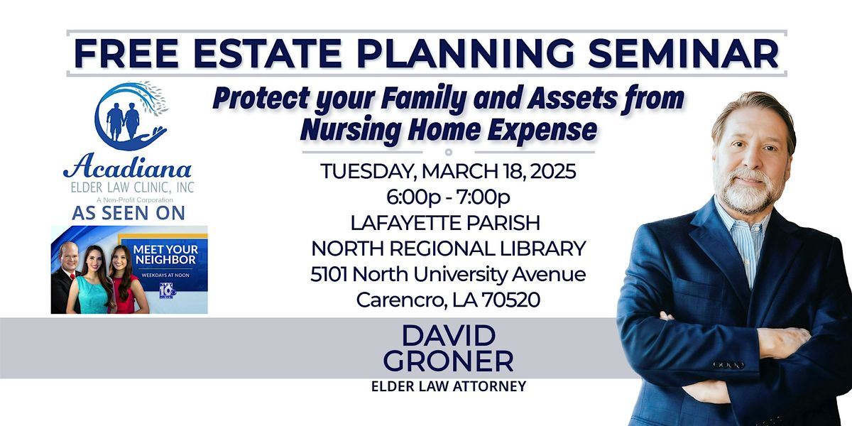 FREE ESTATE PLANNING SEMINAR IN CARENCRO, LA