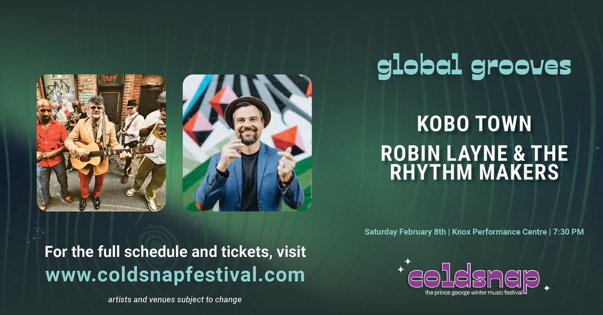 Global Grooves With Kobo Town, Robin Layne & The Rhythm Makers, and Guests