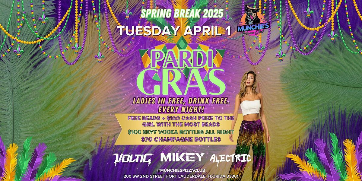 4\/01- PARDI GRAS - SPRING BREAK 2025 @ MUNCHIE'S