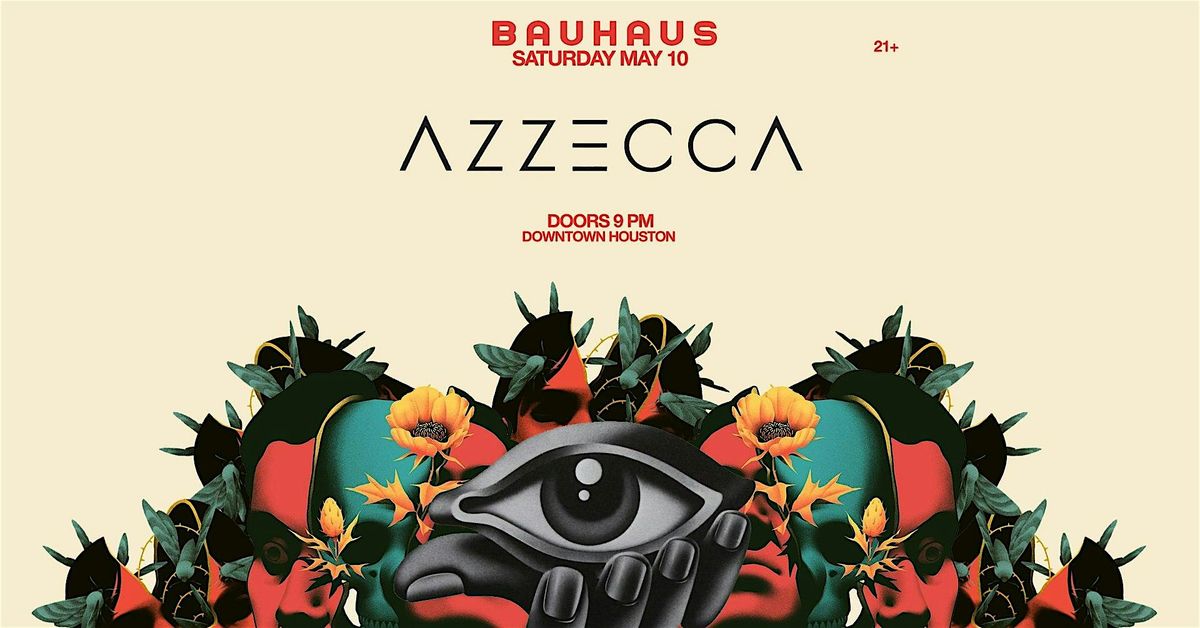 AZZECCA @ Bauhaus Houston