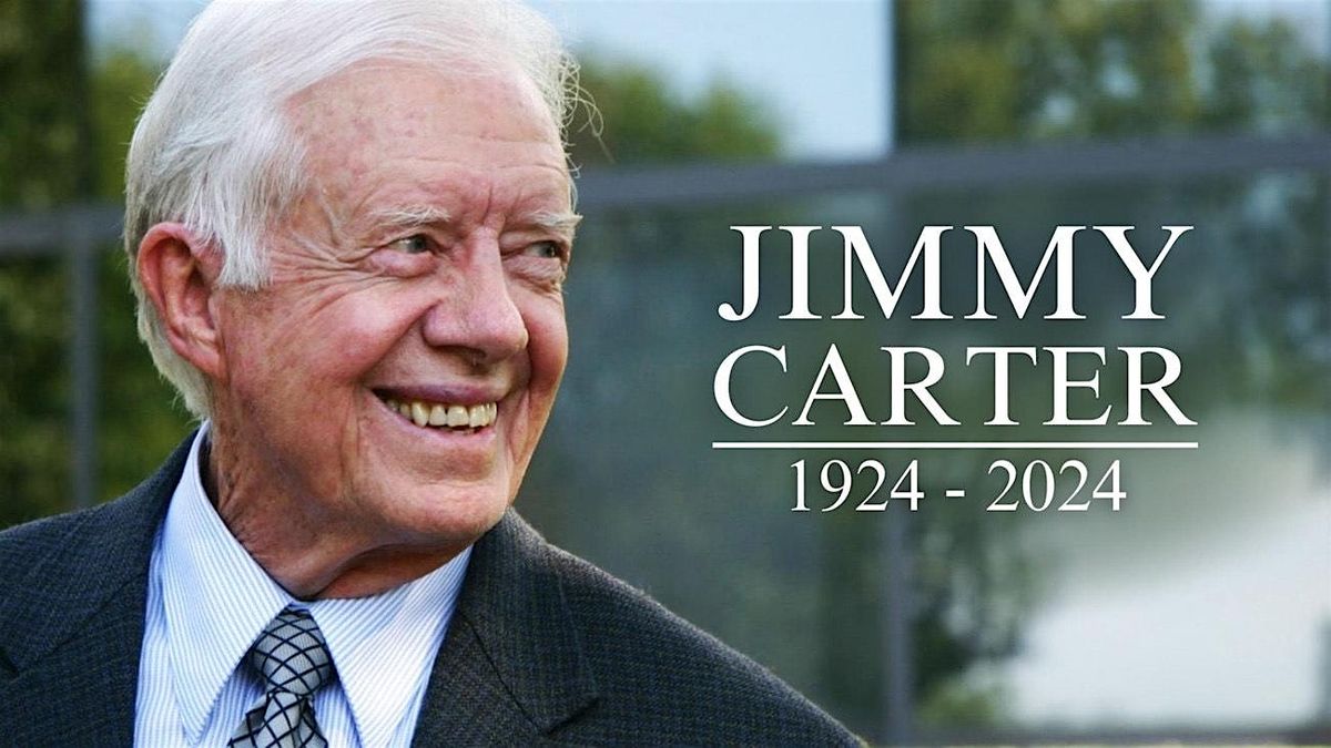 Honoring and Reflecting on the Legacy of Jimmy Carter