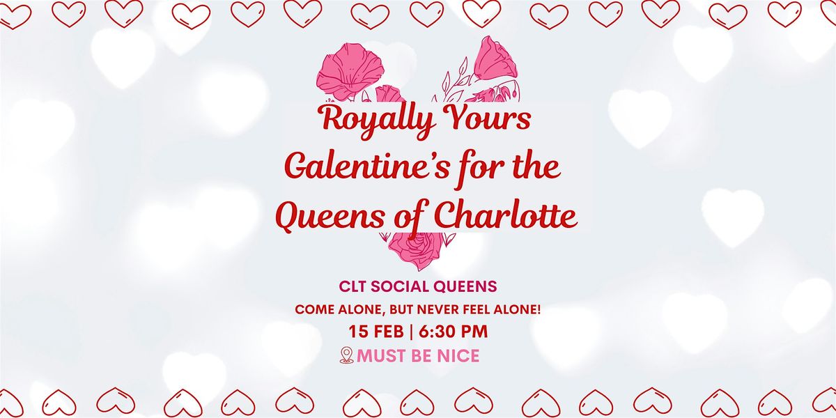 Royally Yours: Galentine\u2019s for the Queens of Charlotte