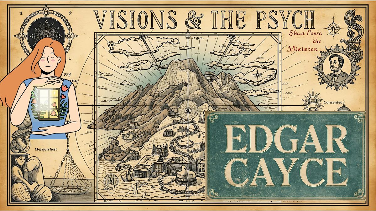 Edgar Cayce Workshop \u2013 \u201cVisions & the Psyche\u201d