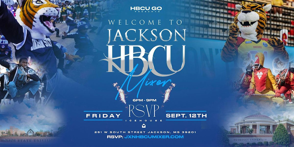 Welcome To Jackson HBCU Mixer Presented By: HBCU GO