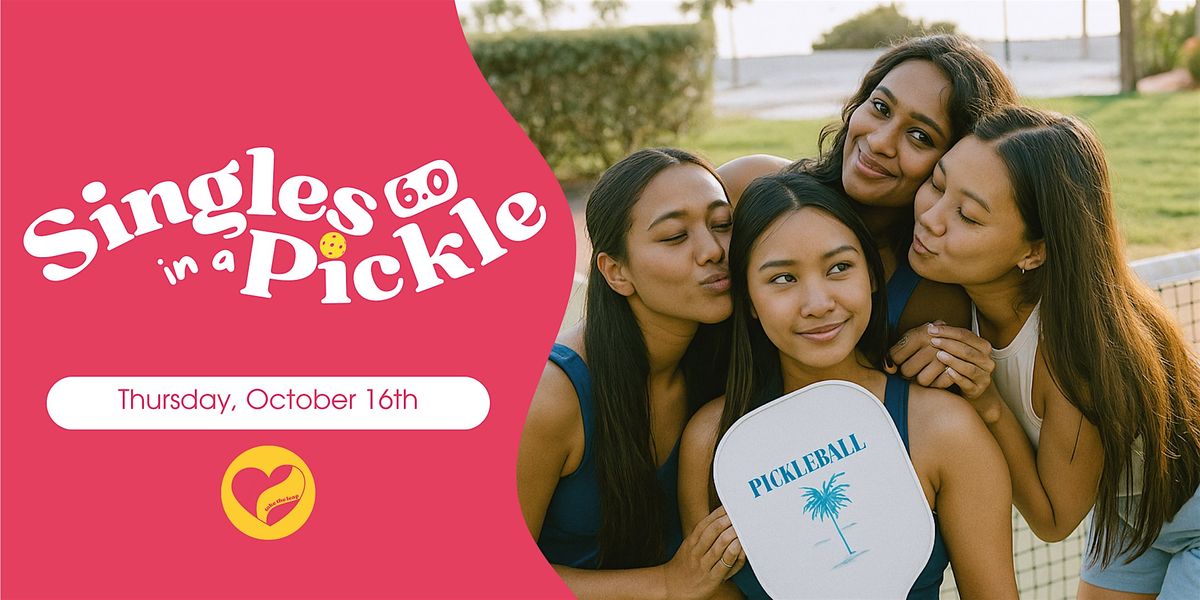 Singles In A Pickle 6.0 (Thursday Pickleball Mixer) by Take The Leap